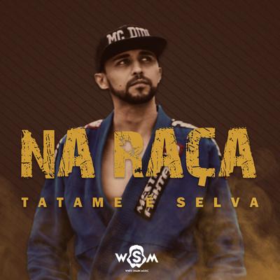 Na Raça (Tatame É Selva) By Mc Didi's cover