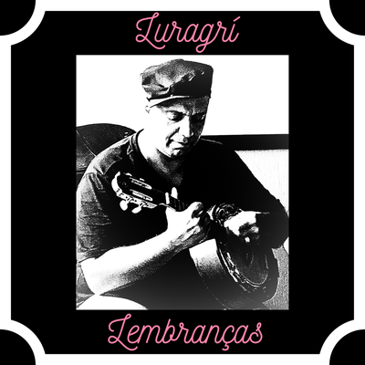 Lembranças By Luragrí's cover