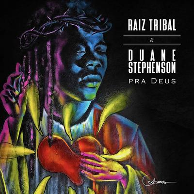 Pra Deus By Raiz Tribal, Duane Stephenson's cover