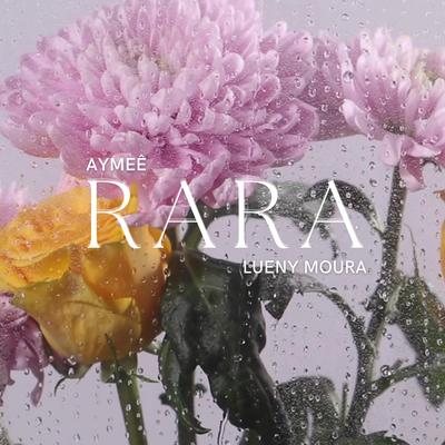 Rara By Lueny Moura, Aymee's cover