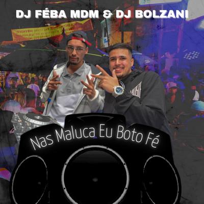 Nas Maluca Eu Boto Fé's cover