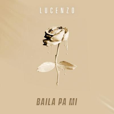 Baila Pa Mi By Lucenzo's cover