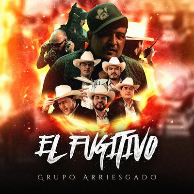 El Fugitivo By Grupo Arriesgado's cover