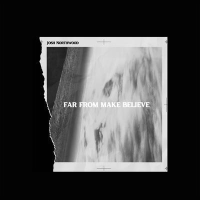 Far from Make Believe By Josh Northwood's cover