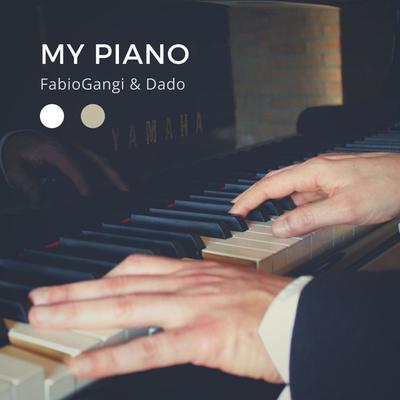My Piano By Fabio Gangi, Dado's cover