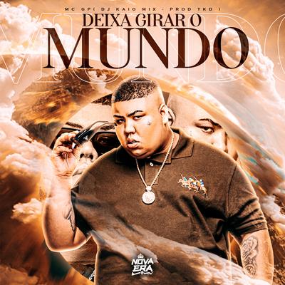 Deixa Girar o Mundo By MC GP, DJ Kaio Mix's cover