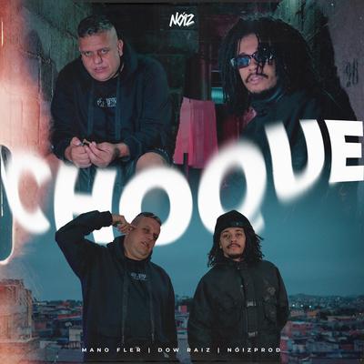 Choque By Mano Fler, Dow Raiz, NóizProd's cover