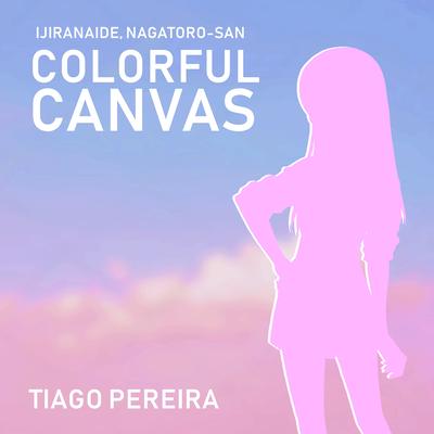 Colorful Canvas (Ijiranaide, Nagatoro-San) By Tiago Pereira's cover