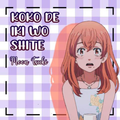 Koko de Iki wo Shite (From "Tokyo Revengers") (Spanish Cover) By Moon • Tsuki's cover