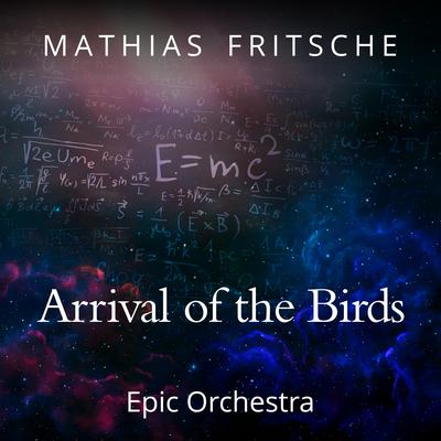 Arrival of the Birds (Epic Orchestra)'s cover