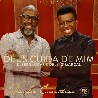 Deus Cuida de Mim By Kleber Lucas, Delino Marçal's cover