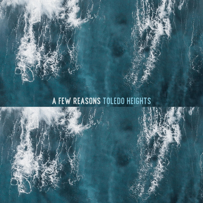 A Few Reasons By Toledo Heights's cover