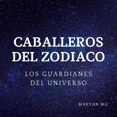 Caballeros Del Zodiaco Los Guardianes Del Universo's cover
