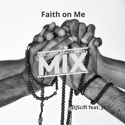 Faith on Me (Exclusive Dance Vocal Mix)'s cover