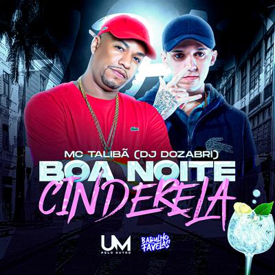 Boa Noite Cinderela By Mc Talibã, DJ Dozabri's cover