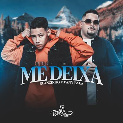 Me Deixa By Dany Bala, Ruanzinho's cover