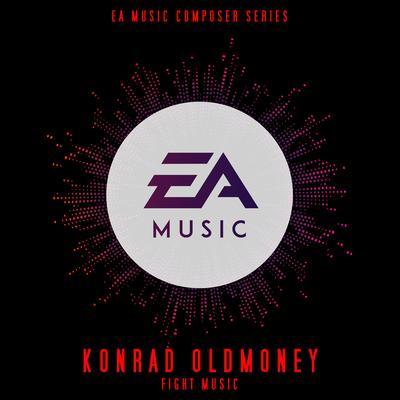 EA Composer Series Konrad OldMoney: Fight Music (Original Soundtrack)'s cover