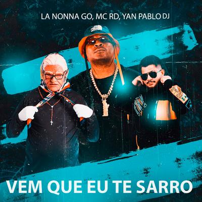 Vem Que Eu Te Sarro By abelvolks, La Nonna Go, Yan Pablo DJ, Mc RD's cover