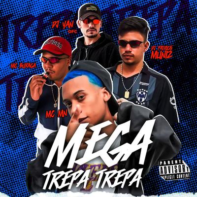 Mega Trepa Trepa (feat. DJ Patrick Muniz) (feat. DJ Patrick Muniz) By MC Buraga, MC MN, DJ Yan OFC, DJ Patrick Muniz's cover