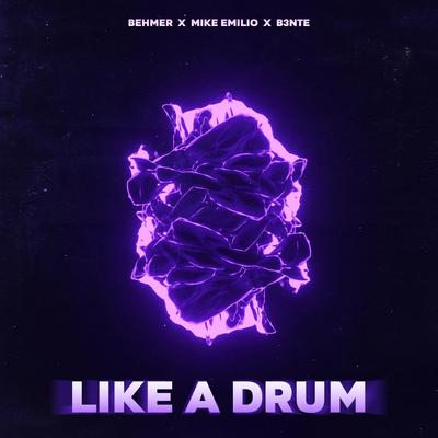 Like A Drum By Behmer, Mike Emilio, B3nte's cover