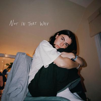 Not In That Way's cover