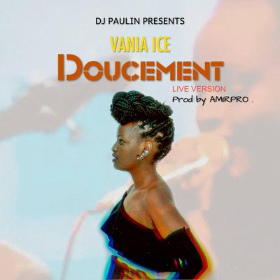 Doucement Live By DJ Paulin, Vania Ice's cover