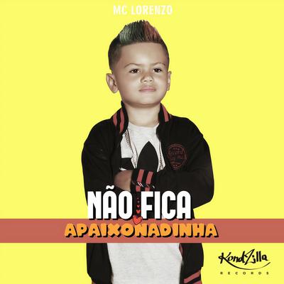 Não Fica Apaixonadinha By MC Lorenzo's cover