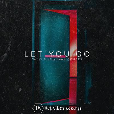 Let You Go By ConKi, K!llx, SOHBEK's cover