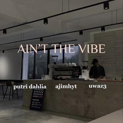 AIN’T THE VIBE's cover