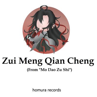 Zui Meng Qian Cheng (From "Mo Dao Zu Shi") By Homura Records's cover