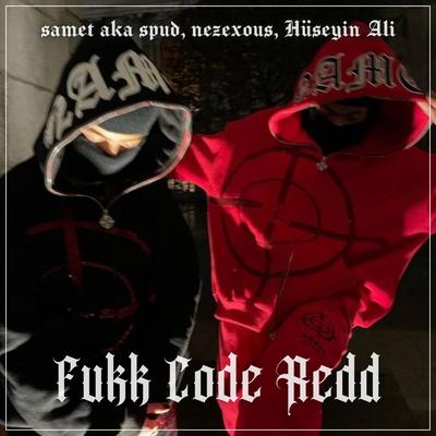 Fukk Code Red By samet aka spud, nezexous, Hüseyin Ali's cover