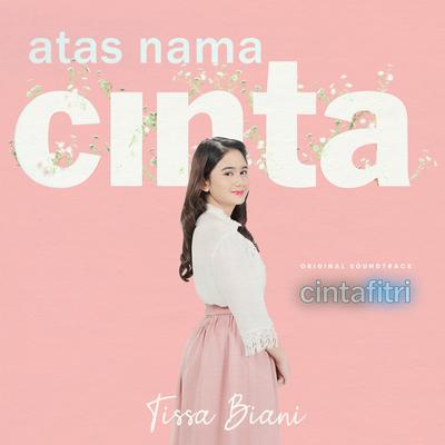 Atas Nama Cinta By Tissa Biani's cover