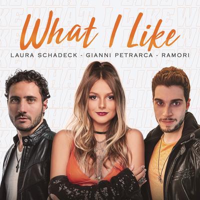 What I Like By Laura Schadeck, Gianni Petrarca, Ramori's cover