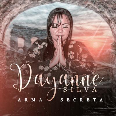 Arma Secreta By Dayanne Silva's cover