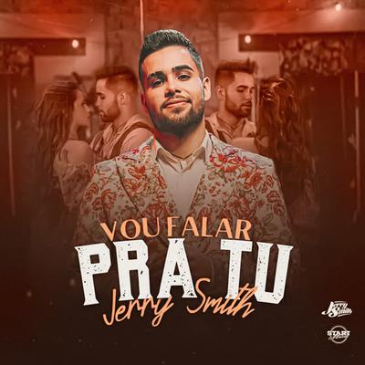 Vou Falar Pra Tu By Jerry Smith's cover