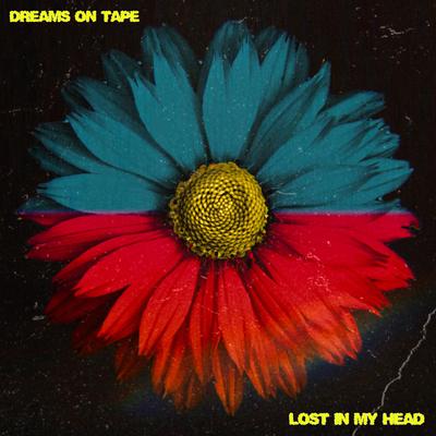 Lost in My Head By Dreams on Tape's cover