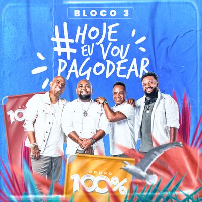 #Hojeeuvoupagodear Ao Vivo, Bloco 3's cover