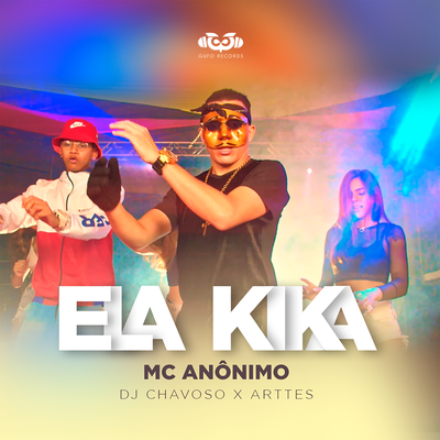 Ela Kika By Mc Anônimo, Dj Chavoso's cover