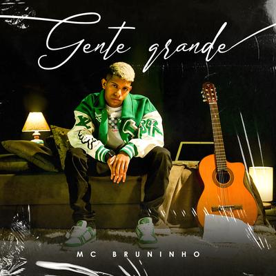 Gente Grande By MC Bruninho's cover