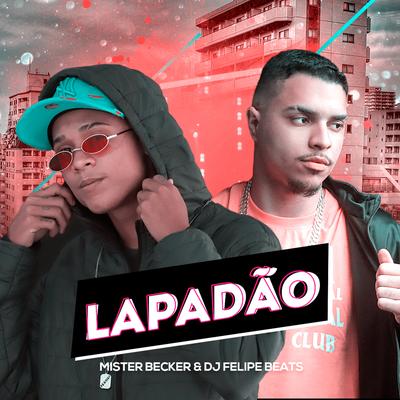 Lapadão By DJ Felipe Beats, Mister Beckeer's cover