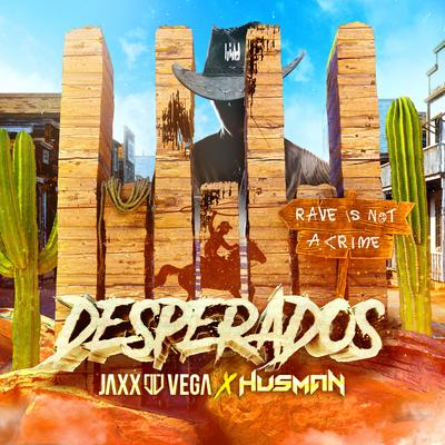 Desperados By Jaxx & Vega, Husman's cover