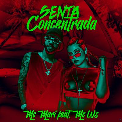 Senta Concentrada (feat. MC Ws) By MC Mari, MC WS's cover