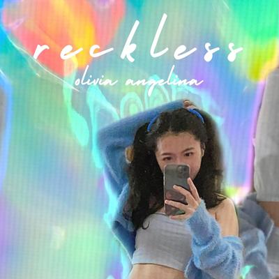 Reckless By Olivia Angelina's cover