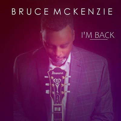 I'm Back By Bruce McKenzie's cover