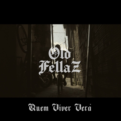 Quem viver verá By Fex Bandollero, Viela 17, Old Fellaz Rap, Mano Ti, DIMENÓ, patetacodigo43, Vk, Léo RC's cover