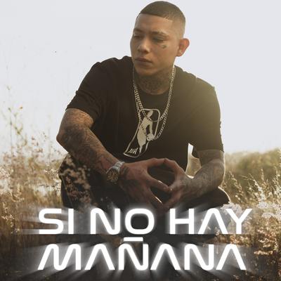 Si No Hay Mañana - Spotify Singles By La Santa Grifa's cover
