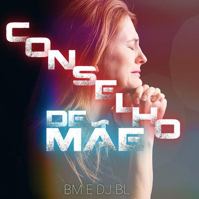 Conselho de Mãe By BM's cover