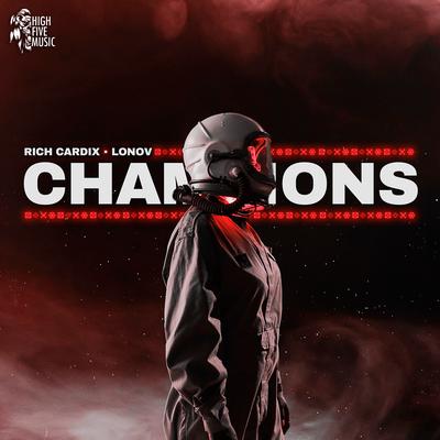 Champions By LONOV, Rich Cardix's cover