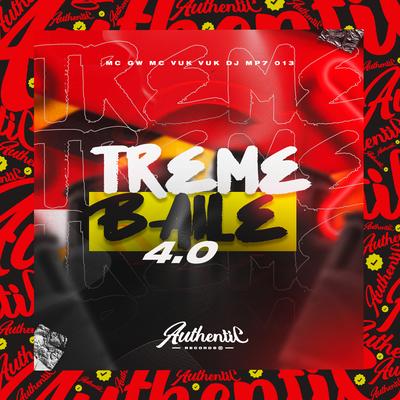 Treme Baile 4.0 By DJ MP7 013, Mc Gw, Mc Vuk Vuk's cover