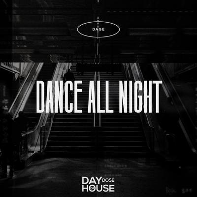 Dance All Night By DAGE's cover